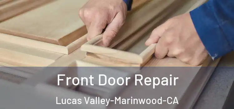Front Door Repair Lucas Valley-Marinwood-CA