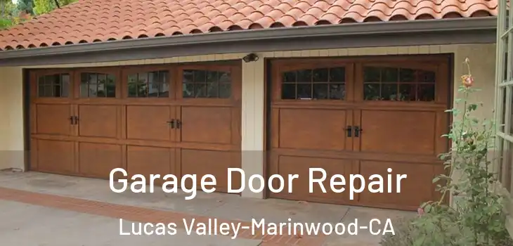  Garage Door Repair Lucas Valley-Marinwood-CA