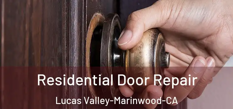 Residential Door Repair Lucas Valley-Marinwood-CA